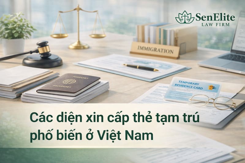 Các diện xin cấp thẻ tạm trú phổ biến ở Việt Nam