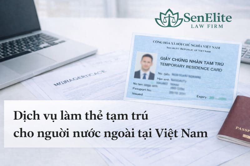 Dịch vụ làm thẻ tạm trú cho người nước ngoài tại Việt Nam