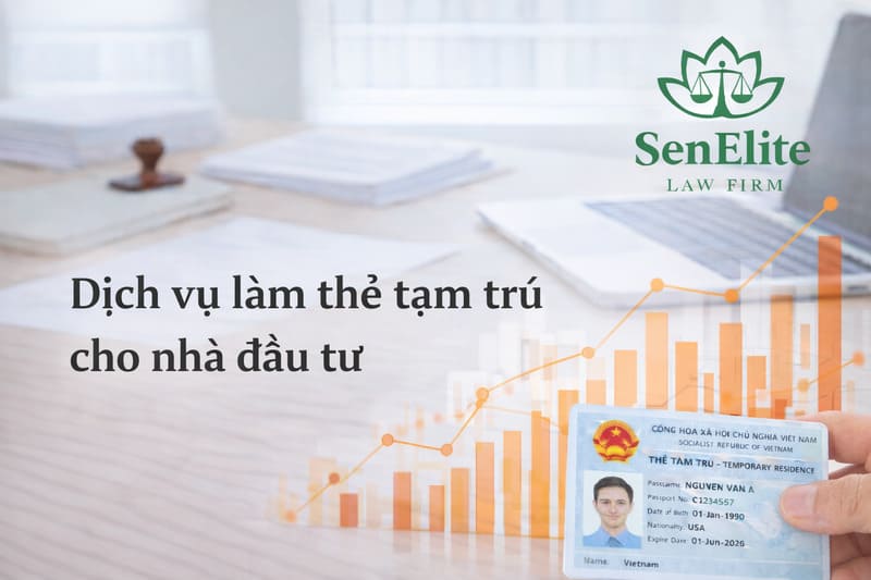 Dịch vụ làm thẻ tạm trú cho nhà đầu tư