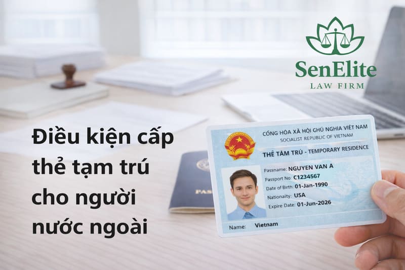 Điều kiện cấp thẻ tạm trú - TRC cho người nước ngoài
