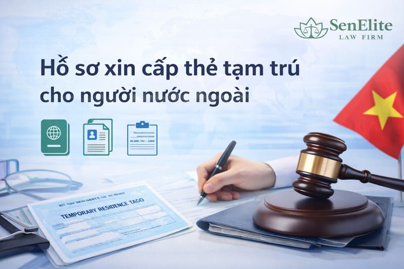Hồ sơ xin cấp thẻ tạm trú cho người nước ngoài