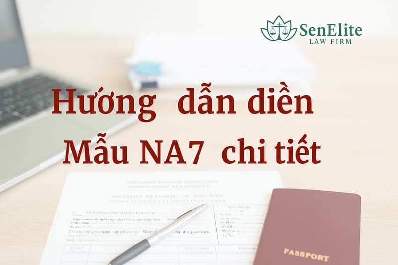 Hướng dẫn điền Mẫu NA7 chi tiết