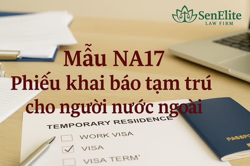 Mẫu NA17- Phiếu khai báo tạm trú cho người nước ngoài