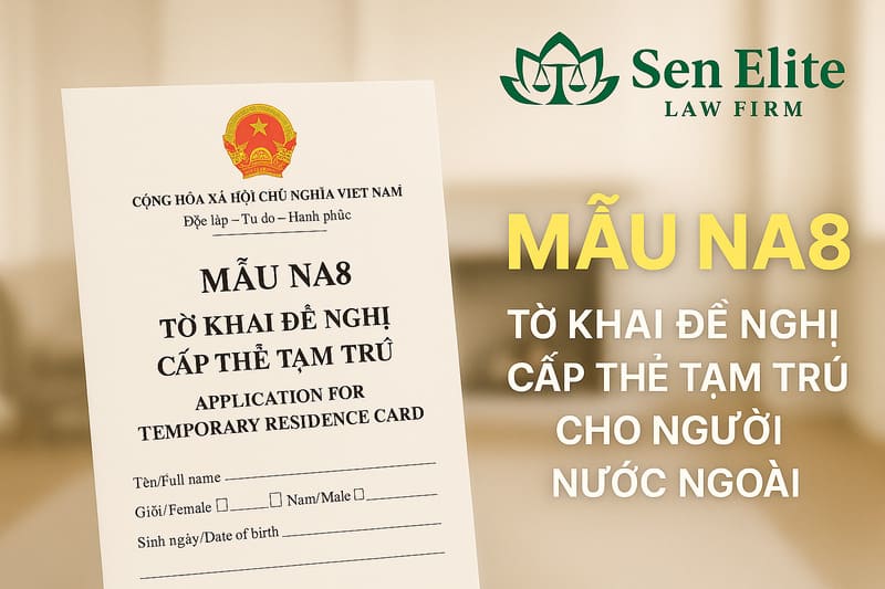 Mẫu NA8 - Tờ khai đề nghị cấp thẻ tạm trú cho người nước ngoài