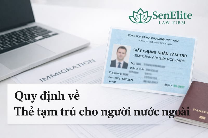 Quy định về Thẻ tạm trú cho người nước ngoài