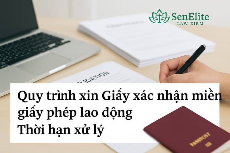 Quy trình xin Giấy xác nhận miễn giấy phép lao động - Thời hạn xử lý