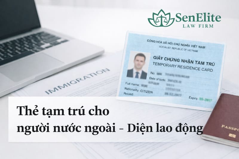 Thẻ tạm trú cho người nước ngoài - Diện lao động