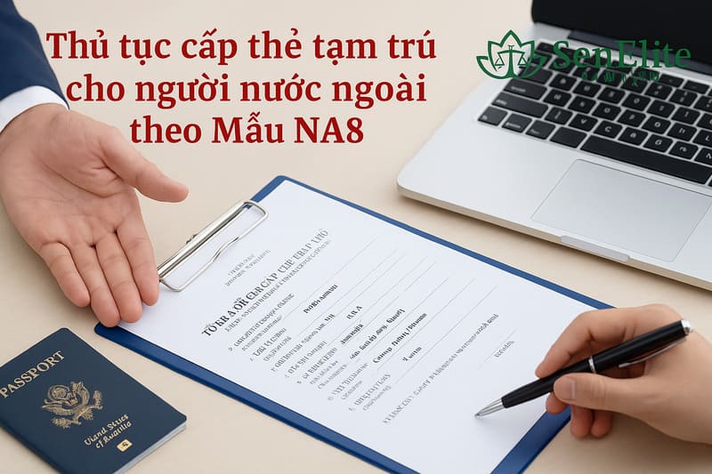 Thủ tục làm thẻ tạm trú cho người nước ngoài