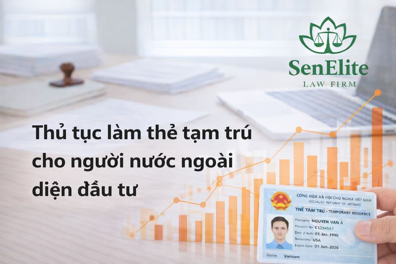 Thủ tục làm thẻ tạm trú cho nhà đầu tư nước ngoài