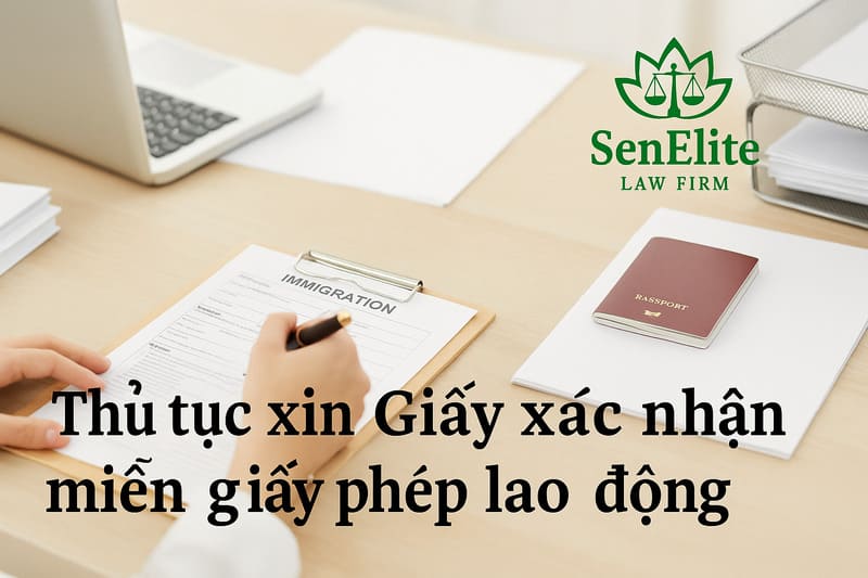 Thủ tục xin Giấy xác nhận miễn giấy phép lao động