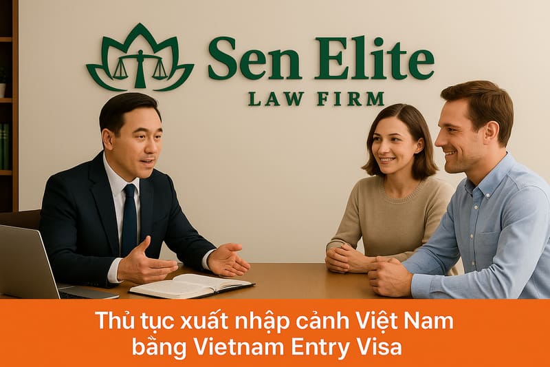 Thủ tục xuất nhập cảnh Việt Nam bằng Vietnam Entry Visa